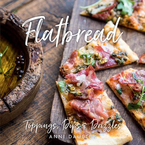 Flatbread: Toppings, Dips, and Drizzles Cookbook - Merry PigletsGibbs Smith